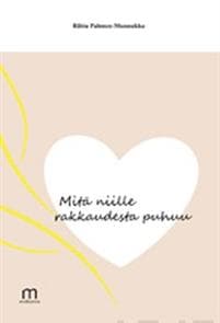 Mitä niille rakkaudesta puhuu