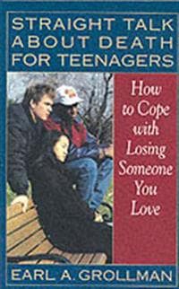 Straight Talk about Death for Teenagers