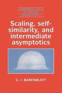 Scaling, Self-similarity, and Intermediate Asymptotics