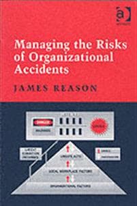 Managing the Risks of Organizational Accidents