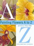 Miniatyrbillede 3 af 3: Painting Flowers from A-Z with Sherry C.Nelson, MDA