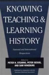 Knowing, Teaching, and Learning History