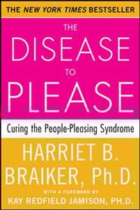 The Disease to Please: Curing the People-Pleasing Syndrome