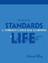 Bringing the Standards for Foreign Language Learning to Life