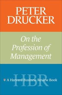 Peter Drucker on the Profession of Management