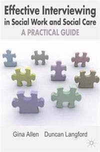 Effective Interviewing in Social Work and Social Care
