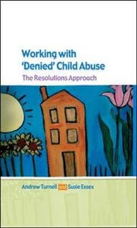 Working with Denied Child Abuse: The Resolutions Approach