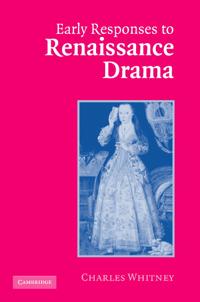 Early Responses to Renaissance Drama