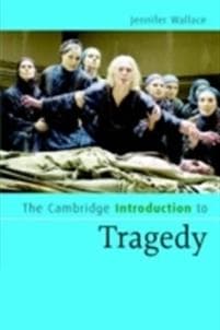 The Cambridge Introduction to Tragedy