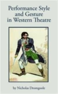 Performance, Style and Gesture in Western Theatre