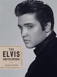 The Elvis Encyclopedia: A Visual Compendium of the King of Rock and Roll