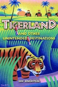 Tigerland and Other Unintended Destinations