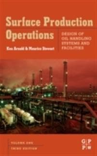 Surface Production Operations, Volume 1
