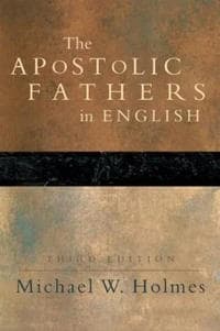 The Apostolic Fathers – Greek Texts and English Translations