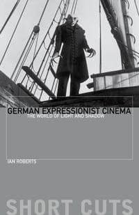 German Expressionist Cinema – The World of Light and Shadow
