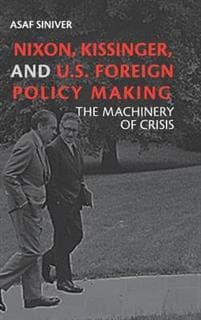 Nixon, Kissinger, and US Foreign Policy Making