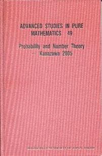 Probability And Number Theory -- Kanazawa 2005