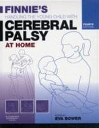 Finnie's Handling the Young Child with Cerebral Palsy at Home