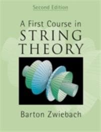 A First Course in String Theory