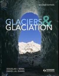 Glaciers and Glaciation, 2nd edition