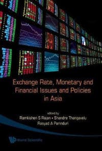 Exchange Rate, Monetary And Financial Issues And Policies In Asia