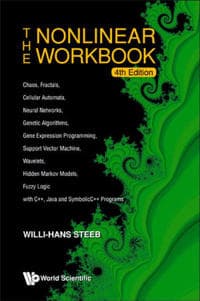 Nonlinear Workbook, The: Chaos, Fractals, Cellular Automata, Neural Networks, Genetic Algorithms, Gene Expression Programming, Support Vector Machine, Wavelets, Hidden Markov Models, Fuzzy Logic With