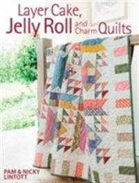 Layer Cake, Jelly Roll and Charm Quilts