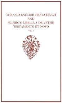 The Old English Heptateuch and Ælfric's Libellus de veteri testamento et novo