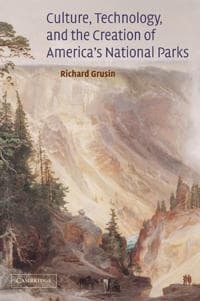 Culture, Technology, and the Creation of America's National Parks