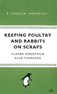 Keeping Poultry and Rabbits on Scraps