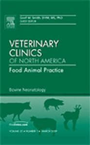 Bovine Neonatology, An Issue of Veterinary Clinics: Food Animal Practice
