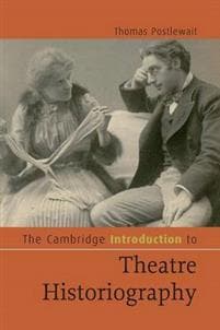 The Cambridge Introduction to Theatre Historiography