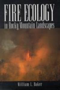 Fire Ecology in Rocky Mountain Landscapes