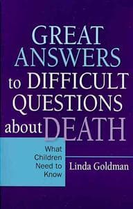 Great Answers to Difficult Questions about Death