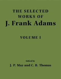 The Selected Works of J. Frank Adams: Volume 1