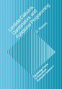 Lambda-calculus, Combinators and Functional Programming