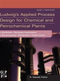Ludwig's Applied Process Design for Chemical and Petrochemical Plants