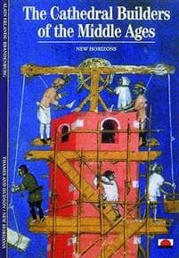 The Cathedral Builders of the Middle Ages