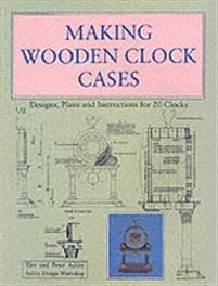 Making Wooden Clock Cases