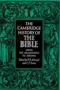 The Cambridge History of the Bible: Volume 1, From the Beginnings to Jerome