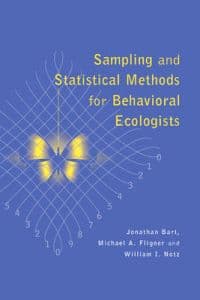 Sampling and Statistical Methods for Behavioral Ecologists