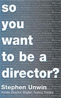 So You Want To Be A Theatre Director?