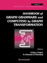 Handbook Of Graph Grammars And Computing By Graph Transformation - Volume 2: Applications, Languages And Tools