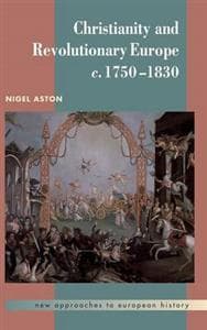 Christianity and Revolutionary Europe, 1750–1830