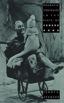 Dramatic Strategies in the Plays of Edward Bond