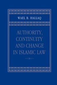 Authority, Continuity and Change in Islamic Law