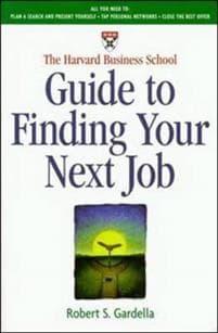 The Harvard Business School Guide to Finding Your Next Job