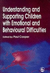 Understanding and Supporting Children with Emotional and Behavioural Difficulties