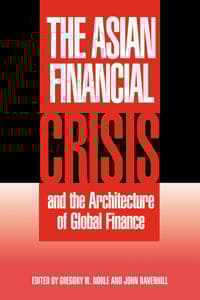 The Asian Financial Crisis and the Architecture of Global Finance