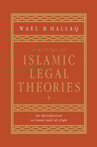 A History of Islamic Legal Theories
